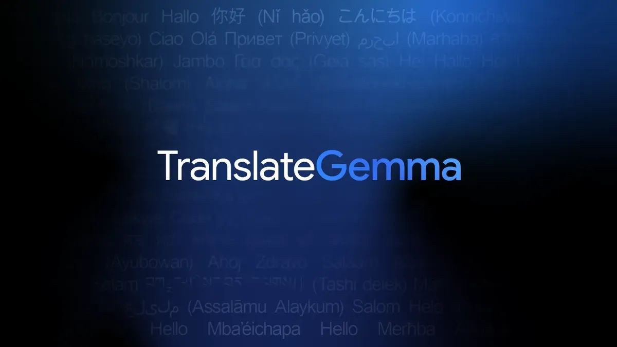 TranslateGemma: Η Google επαναπροσδιορίζει την AI μετάφραση με εξειδικευμένα μοντέλα